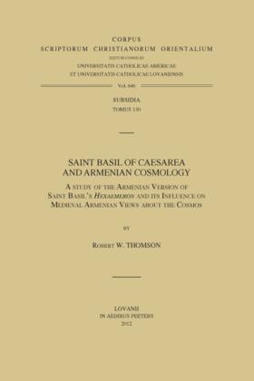 Thomson |  Saint Basil of Caesarea and Armenian Cosmology: A Study of the Armenian Version of Saint Basil's Hexaemeron and Its Influence on Medieval Armenian Vie | Buch |  Sack Fachmedien