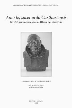 Gaens / Hendrickx |  Amo Te, Sacer Ordo Carthusiensis: Jan de Grauwe, Passionne de l'Ordre Des Chartreux | Buch |  Sack Fachmedien