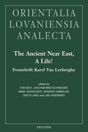 Boiy / Goddeeris / Bretschneider |  The Ancient Near East, a Life!: Festschrift Karel Van Lerberghe | Buch |  Sack Fachmedien