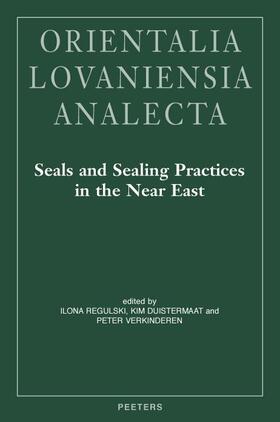 Duistermaat / Regulski / Verkinderen |  Seals and Sealing Practices in the Near East. Developments in Administration and Magic from Prehistory to the Islamic Period: Proceedings of an Intern | Buch |  Sack Fachmedien