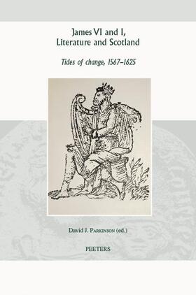 Parkinson |  James VI and I, Literature and Scotland: Tides of Change, 1567-1625 | Buch |  Sack Fachmedien