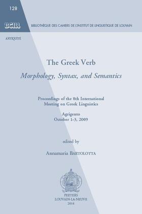 Bartolotta |  The Greek Verb. Morphology, Syntax, and Semantics: Proceedings of the 8th International Meeting of Greek Linguistics. Agrigento, October 1-3, 2009 | Buch |  Sack Fachmedien
