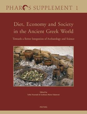 Valamoti / Voutsaki |  Diet, Economy and Society in the Ancient Greek World: Towards a Better Integration of Archaeology and Science. Proceedings of the International Confer | Buch |  Sack Fachmedien