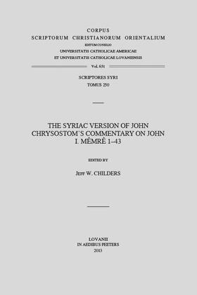 Childers |  The Syriac Version of John Chrysostom's Commentary on John I. Memre 1-43. T. | Buch |  Sack Fachmedien