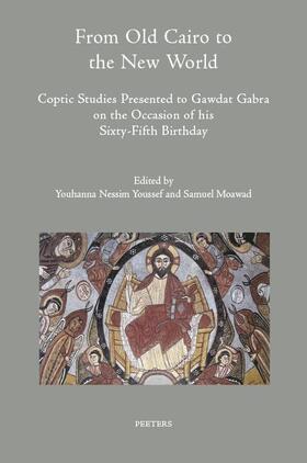 Moawad / Youssef |  From Old Cairo to the New World: Coptic Studies Presented to Gawdat Gabra on the Occasion of His Sixty-Fifth Birthday | Buch |  Sack Fachmedien