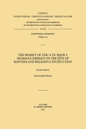 Haile |  The Homily of Zar'a Ya'eqob's Mashafa Berhan on the Rite of Baptism and Religious Instruction: V. | Buch |  Sack Fachmedien