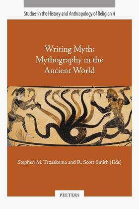 Smith / Trzaskoma |  Writing Myth: Mythography in the Ancient World | Buch |  Sack Fachmedien