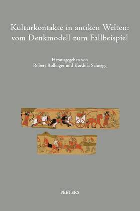 Rollinger / Schnegg |  Kulturkontakte in Antiken Welten: Vom Denkmodell Zum Fallbeispiel: Proceedings Des Internationalen Kolloquiums Aus Anlass Des 60. Geburtstages Von Chr | Buch |  Sack Fachmedien