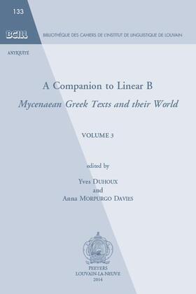 Duhoux / Morpurgo Davies |  A Companion to Linear B: Mycenaean Greek Texts and Their World. Volume 3 | Buch |  Sack Fachmedien