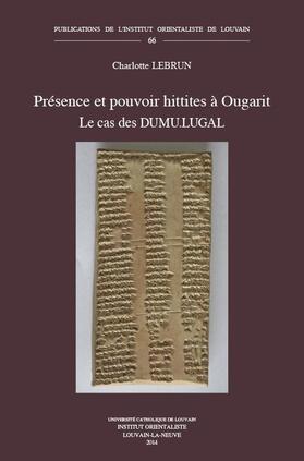 Lebrun |  Presence Et Pouvoir Hittites a Ougarit: Le Cas Des Dumu.Lugal | Buch |  Sack Fachmedien