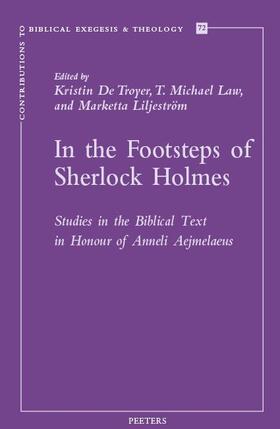 De Troyer / Law / Liljeström |  In the Footsteps of Sherlock Holmes: Studies in the Biblical Text in Honour of Anneli Aejmelaeus | Buch |  Sack Fachmedien
