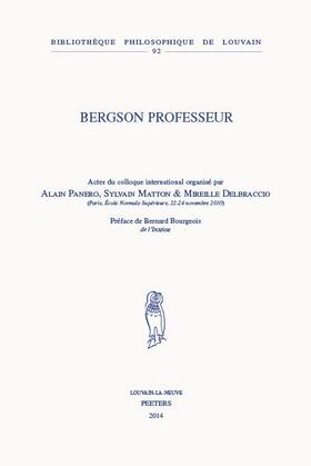 Delbraccio / Matton / Panero |  Bergson Professeur: Actes Du Colloque International, Paris, Ecole Normale Superieure, 22-24 Novembre 2010 | Buch |  Sack Fachmedien