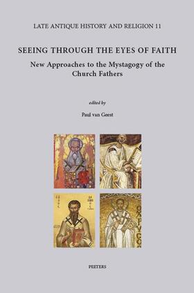 Geest |  Seeing Through the Eyes of Faith: New Approaches to the Mystagogy of the Church Fathers | Buch |  Sack Fachmedien