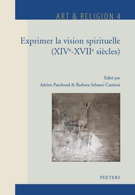 Paschoud / Selmeci Castioni |  Exprimer La Vision Spirituelle (Xive-Xviie Siecles) | Buch |  Sack Fachmedien