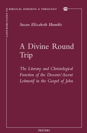 Humble |  A Divine Round Trip: The Literary and Christological Function of the Descent/Ascent Leitmotif in the Gospel of John | Buch |  Sack Fachmedien