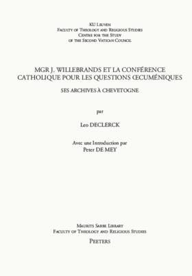 Declerck |  Mgr J. Willebrands Et La Conference Catholique Pour Les Questions Oecumeniques: Ses Archives a Chevetogne | Buch |  Sack Fachmedien