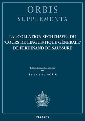 Sofia |  La Collation Sechehaye Du 'cours de Linguistique Generale' de Ferdinand de Saussure: Edition, Introduction Et Notes | Buch |  Sack Fachmedien
