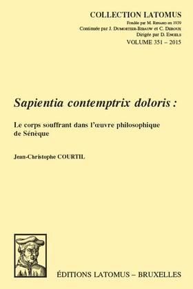 Courtil |  Sapientia Contemptrix Doloris: Le Corps Souffrant Dans l'Oeuvre Philosophique de Seneque | Buch |  Sack Fachmedien