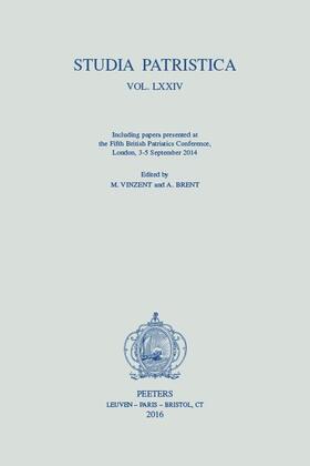 Brent / Vinzent |  Studia Patristica. Vol. LXXIV - Including Papers Presented at the Fifth British Patristics Conference, London, 3-5 September 2014 | Buch |  Sack Fachmedien