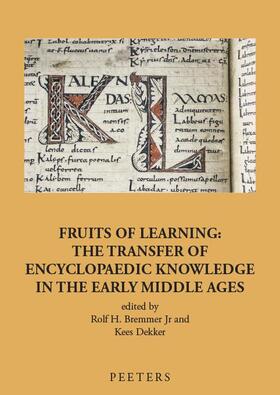 Bremmer Rh / Dekker |  Fruits of Learning: The Transfer of Encyclopaedic Knowledge in the Early Middle Ages | Buch |  Sack Fachmedien