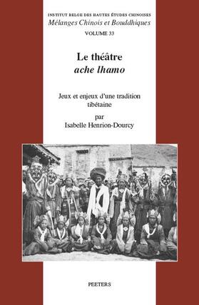 Henrion-Dourcy |  Le Theatre Tibetain Ache Lhamo: Jeux Et Enjeux d'Une Tradition Dramatique | Buch |  Sack Fachmedien
