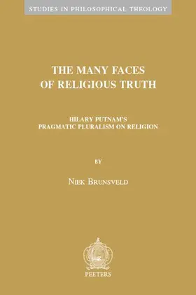 Brunsveld |  The Many Faces of Religious Truth: Hilary Putnam's Pragmatic Pluralism on Religion | Buch |  Sack Fachmedien