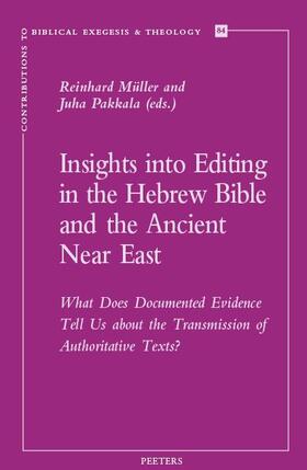 Muller / Pakkala |  Insights Into Editing in the Hebrew Bible and the Ancient Near East: What Does Documented Evidence Tell Us about the Transmission of Authoritative Tex | Buch |  Sack Fachmedien