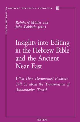 Muller / Müller / Pakkala |  Insights Into Editing in the Hebrew Bible and the Ancient Near East: What Does Documented Evidence Tell Us about the Transmission of Authoritative Tex | Buch |  Sack Fachmedien