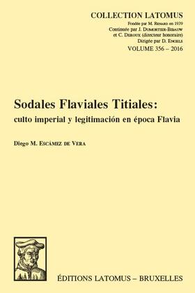 Escamez de Vera |  Sodales Flaviales Titiales: Culto Imperial Y Legitimacion En Epoca Flavia | Buch |  Sack Fachmedien