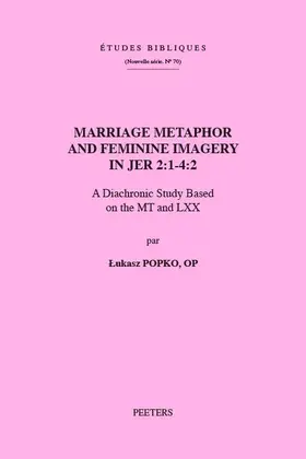 Marriage Metaphor and Feminine Imagery in Jer 2:1-4:2 | Buch | 978-90-429-3423-8 | sack.de