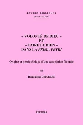 Charles |  Volonte de Dieu Et Faire Le Bien Dans La Prima Petri: Origine Et Portee Ethique d'Une Association Feconde | Buch |  Sack Fachmedien