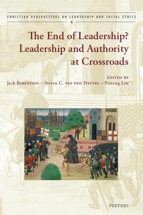 Barentsen / Lin / Heuvel |  The End of Leadership?: Leadership and Authority at Crossroads | Buch |  Sack Fachmedien