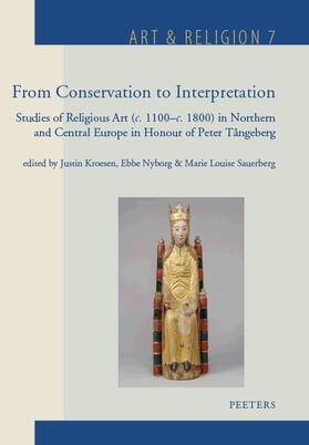 Kroesen / Nyborg / Sauerberg |  From Conservation to Interpretation: Studies of Religious Art (C. 1100-C. 1800) in Northern and Central Europe | Buch |  Sack Fachmedien