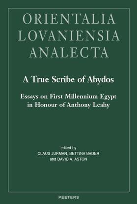 Aston / Bader / Jurman |  A True Scribe of Abydos: Essays on First Millennium Egypt in Honour of Anthony Leahy | Buch |  Sack Fachmedien