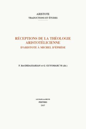 Baghdassarian / Guyomarc'h |  Receptions de la Theologie Aristotelicienne: D'Aristote a Michel d'Ephese | Buch |  Sack Fachmedien
