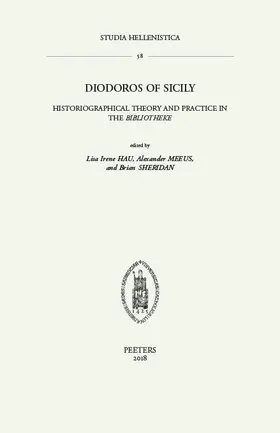 Hau / Meeus / Sheridan |  Diodoros of Sicily: Historiographical Theory and Practice in the Bibliotheke | Buch |  Sack Fachmedien