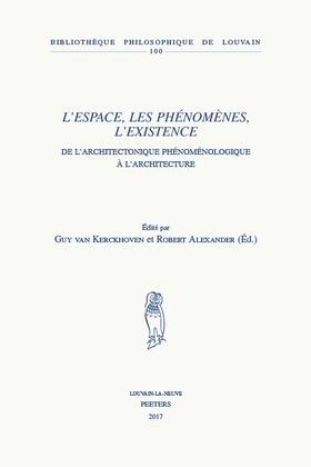 Alexander / Kerckhoven |  L'Espace, Les Phenomenes, l'Existence: de l'Architectonique Phenomenologique a l'Architecture | Buch |  Sack Fachmedien