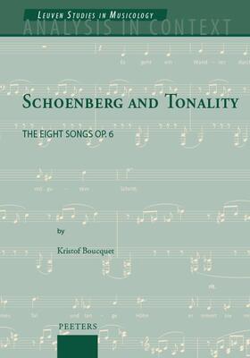 Boucquet |  Schoenberg and Tonality: The Eight Songs Op. 6 | Buch |  Sack Fachmedien