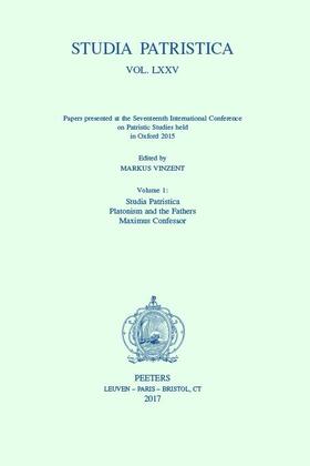 Vinzent |  Studia Patristica. Vol. LXXV - Papers Presented at the Seventeenth International Conference on Patristic Studies Held in Oxford 2015: Volume 1: Studia | Buch |  Sack Fachmedien