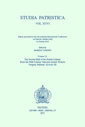 Vinzent |  Studia Patristica. Vol. XCVI - Papers Presented at the Seventeenth International Conference on Patristic Studies Held in Oxford 2015: Volume 22: The S | Buch |  Sack Fachmedien