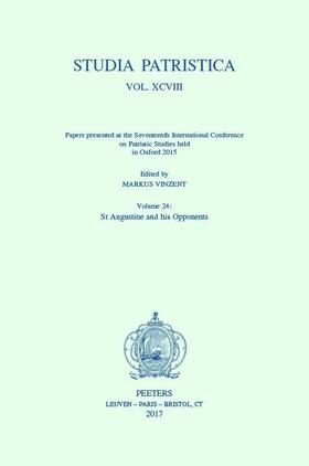 Vinzent |  Studia Patristica. Vol. XCVIII - Papers Presented at the Seventeenth International Conference on Patristic Studies Held in Oxford 2015: Volume 24: St. | Buch |  Sack Fachmedien