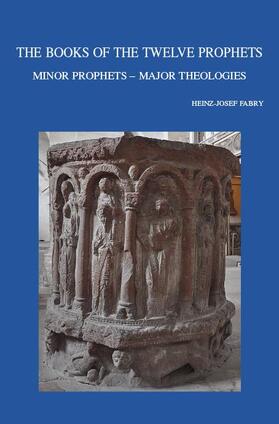 Fabry |  The Books of the Twelve Prophets: Minor Prophets - Major Theologies | Buch |  Sack Fachmedien