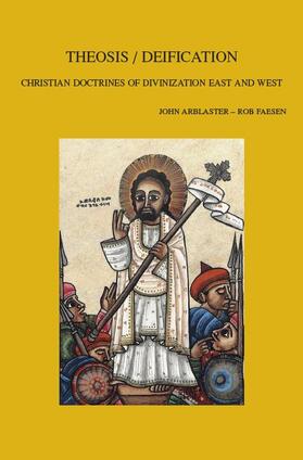 Arblaster |  Theosis/Deification: Christian Doctrines of Divinization East and West | Buch |  Sack Fachmedien