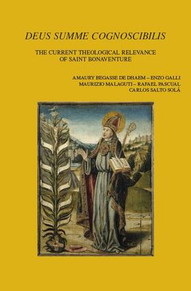 Begasse de Dhaem / Galli / Malaguti |  'deus Summe Cognoscibilis': The Current Theological Relevance of Saint Bonaventure | Buch |  Sack Fachmedien