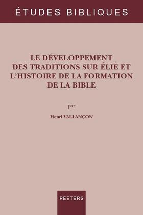 Vallancon |  Le Developpement Des Traditions Sur Elie Et l'Histoire de la Formation de la Bible | Buch |  Sack Fachmedien