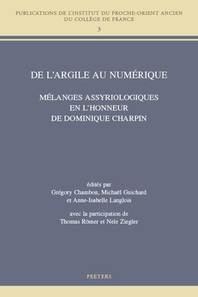 Chambon / Guichard / Langlois |  de l'Argile Au Numerique: Melanges Assyriologiques En l'Honneur de Dominique Charpin | Buch |  Sack Fachmedien