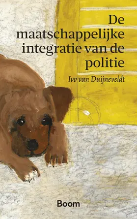 Duijneveldt |  De maatschappelijke integratie van de politie | Buch |  Sack Fachmedien