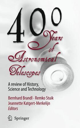 Brandl / Katgert-Merkelijn / Stuik |  400 Years of Astronomical Telescopes | Buch |  Sack Fachmedien