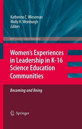Wieseman / Weinburgh |  Women’s Experiences in Leadership in K-16 Science Education Communities, Becoming and Being | eBook | Sack Fachmedien