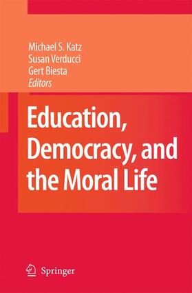 Katz / Verducci / Biesta |  Education, Democracy and the Moral Life | Buch |  Sack Fachmedien